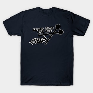 Mallet Play Playing Vibraphone Vibes Mallet Percussion Instrument of Vibraphonist T-Shirt